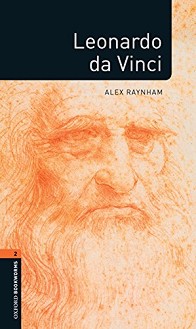 Oxford Bookworms Library Factfiles -  2 (A2/B1): Leonardo Da Vinci - Alex Raynham - 