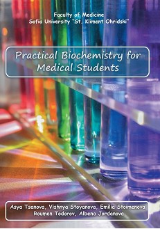 Practical Biochemistry for Medical Students - Asya Tsanova, Vishnya Stoyanova, Emilia Stoimenova, Roumen Todorov, Albena Jordanova - 