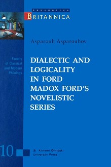 Dialectic and logicality in Ford Madox Ford's Novelistic Series - Asparouh Asparouhov - 