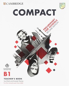 Compact Preliminary for Schools -  B1:    :      - Second Edition - Sue Elliott, Amanda Thomas -   