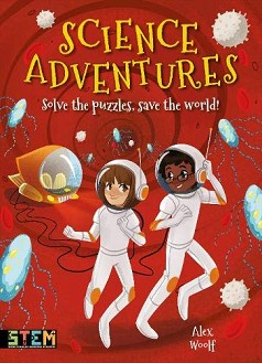 Solve the Puzzles, Save the World: Science Adventures - Alex Woolf -  