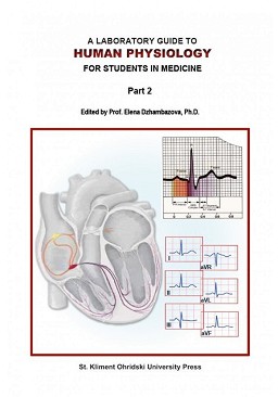 A Laboratory Guide to Human Physiology for Students in Medicine - part 2 - Elena Dzhambazova, Petar Raychev, Borislav Assenov, Daniela Pechlivanova, Jana Tchekalarova - 