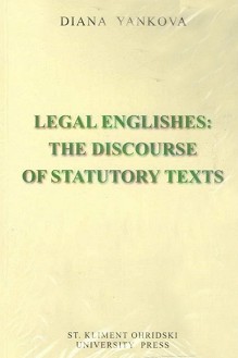 Legal Englishes: The Discourse of Statutory Texts - Diana Yankova - 