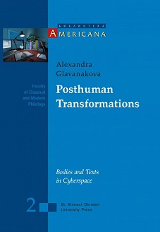 Posthuman Transformations: Bodies and Texts in Cyberspace - Alexandra Glavanakova - 