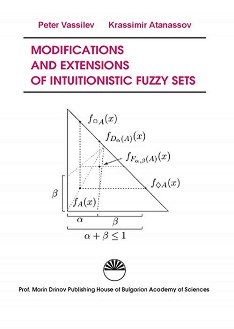 Modifications and Extensions of Intuitionistic Fuzzy Sets - Krassimir Atanassov, Peter Vassilev - 