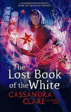 The Lost Book of the White - Cassandra Clare, Wesley Chu - 