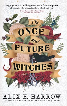 The Once and Future Witches - Alix E. Harrow - 