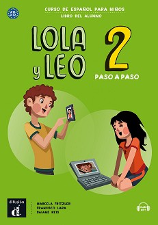 Lola y Leo. Paso a paso -  2 (A1.1 - A1.2):  +    :      - Marcela Fritzler, Francisco Lara, Daiane Reis - 