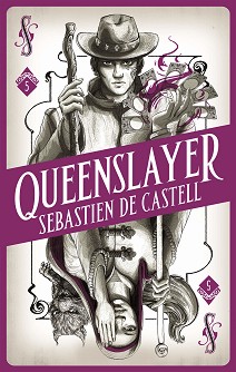 Spellslinger - book 5: Queenslayer - Sebastien de Castell - 