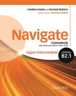 Navigate -  Upper-Intermediate (B2.1):      - Rachael Roberts, Caroline Krantz, Catherine Walter - 