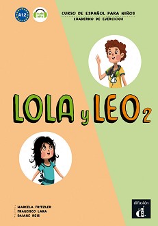 Lola y Leo -  2 (A1.2):   +    :      - Marcela Fritzler, Francisco Lara, Daiane Reis -  