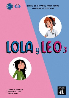 Lola y Leo -  3 (A2.1):   +    :      - Marcela Fritzler, Francisco Lara, Daiane Reis -  