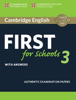 Cambridge English First for Schools 3 -  B2:     FCE :      - 