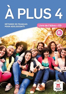 A Plus -  4 (B1):  :      - Katia Brandel, Raphaele Fouillet, Gwendoline Le Ray, Marie Bretonnier, Yves-Alexandre Nardone - 