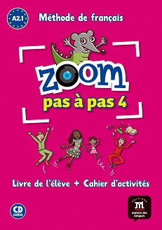 Zoom Pas a Pas -  4 (A2.1):     :      - Gwendoline Le Ray, Claire Quesney, Manuela Ferreira Pinto, Jean-Francois Mouliere, Jose Segura, V. Karniewicz - 