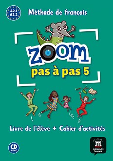 Zoom Pas a Pas -  5 (A2.1 - A2.2):     :      - Gwendoline Le Ray, Claire Quesney, Manuela Ferreira Pinto, Jean-Francois Mouliere, Jose Segura - 