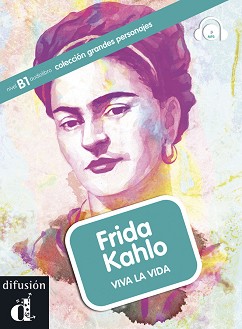 Grandes Personajes -  B1: Frida Kahlo. Viva la vida - Aroa Moreno - 