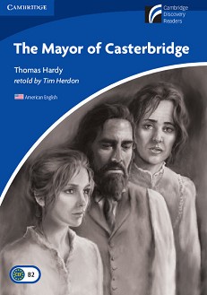 Cambridge Experience Readers: The Mayor of Casterbridge -  Upper Intermediate (B2) AE - 