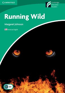 Cambridge Experience Readers: Running Wild -  Lower/Intermediate (B1) AE - Margaret Johnson - 