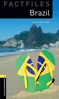 Oxford Bookworms Library Factfiles -  1 (A1/A2): Brazil - Nick Bullard - 