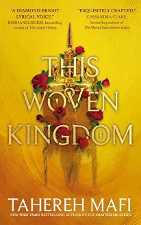 This Woven Kingdom - book 1 - Tahereh Mafi - 