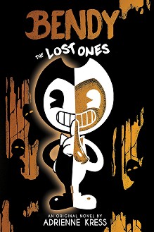 Bendy: The Lost Ones - Adrienne Kress - 