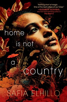 Home Is Not a Country - Safia Elhillo - 