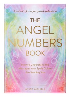 The Angel Numbers Book - Mystic Michaela - 