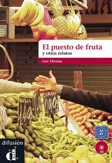 El Puesto de fruta y otros relatos -  A2 - B1 - Leo Thomas - 