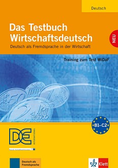 Das Testbuch Wirtschaftsdeutsch -  B1 - C2:      WiDaF - Jurgen Boelcke, Margarete Riegler-Poyet, Bernard Straub, Paul Thiele - 