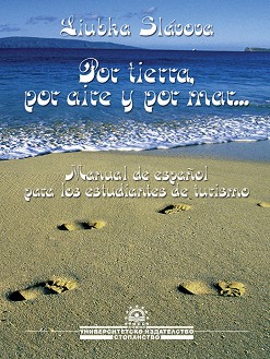 Por tierra, por aire y por mar... Manual de espanol para los estudiantes de turismo - Liubka Slavova - 