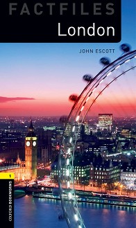 Oxford Bookworms Library Factfiles -  1 (A1/A2): London - John Escott - 