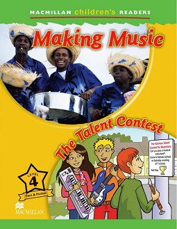 Macmillan Children's Readers: Making Music. The Talent Contest - level 4 BrE - Mark Ormerod -  