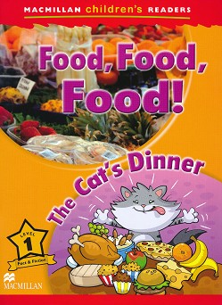 Macmillan Children's Readers: Food, Food, Food! The Cat's Dinner - level 1 BrE - Paul Shipton -  