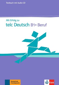 Mit Erfolg zu telc Deutsch -  B1+:       - Radka Lemmen - 