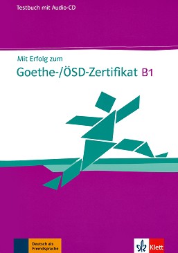 Mit Erfolg zum Goethe-Zertifikat -  B1:    - 