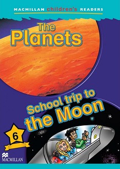 Macmillan Children's Readers: Planets. School Trip to the Moon - level 6 BrE - Jade Michaels, Cheryl Palin -  