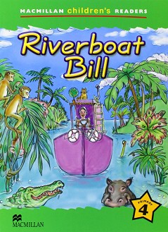 Macmillan Children's Readers: Riverboat Bill - level 4 BrE - Leanne Miles -  