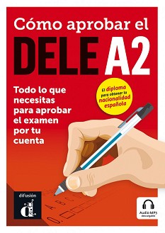 Como aprobar el DELE -  A2:      - Maria Pilar Soria, Maria Jose Martinez, Daniel Sanchez - 