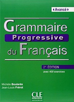 Grammaire progressive du francais: Niveau avance - avec 400 exercises : 2 edition - Michéle Boularés, Jean-Louis Frérot - 