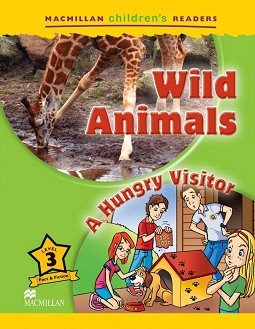 Macmillan Children's Readers: Wild Animals. A Hungry Visitor - level 3 BrE - Mark Ormerod -  