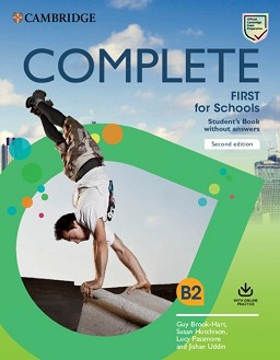 Complete First for Schools -  B2:     : Second Edition - Guy Brook-Hart, Susan Hutchison, Lucy Passmore, Jishan Uddin - 