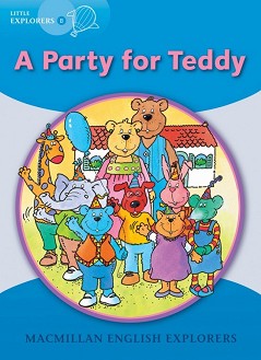 Macmillan Little Explorers - level B: A Party for Teddy - Louis Fidge, Gill Munton, Barbara Mitchelhill -  