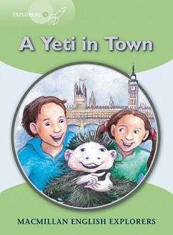 Macmillan Explorers - level 3: A Yeti in Town - Gill Munton, Louis Fidge -  