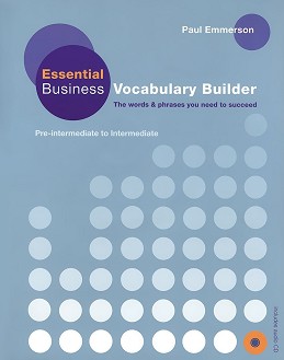 Essential Business Vocabulary Builder:  Pre-Intermediate - Intermediate - Paul Emmerson - 