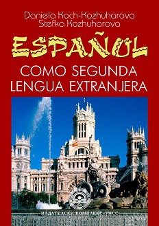 Espanol como segunda lengua extranjera - Daniela Koch-Kozhuharova, Stefka Kozhuharova - 