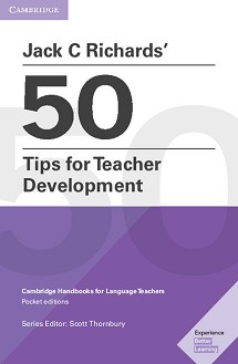 Jack C Richards' 50 Tips for Teacher Development:       - Jack C. Richards - 