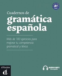 Cuadernos de gramatica espanola -  B1:     - Pilar Seijas Chao, Bibiana Tonnelier, Sergio Troitino Chinarro - 