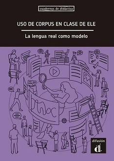 El uso de corpus en clase de ELE. La lengua real como modelo:         - Wendy Elvira-Garcia - 