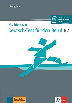 Mit Erfolg zum Deutsch-Test fur den Beruf -  B2:      - Sarah Fleer, Regine Grosser, Margret Rodi -  